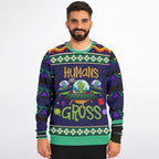 Humans Are Gross - Alien Humor Sweatshirt