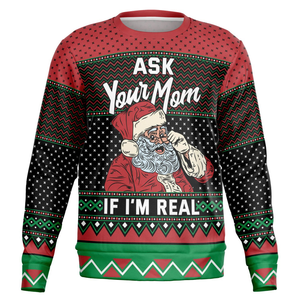 Ask your mom if I'm real