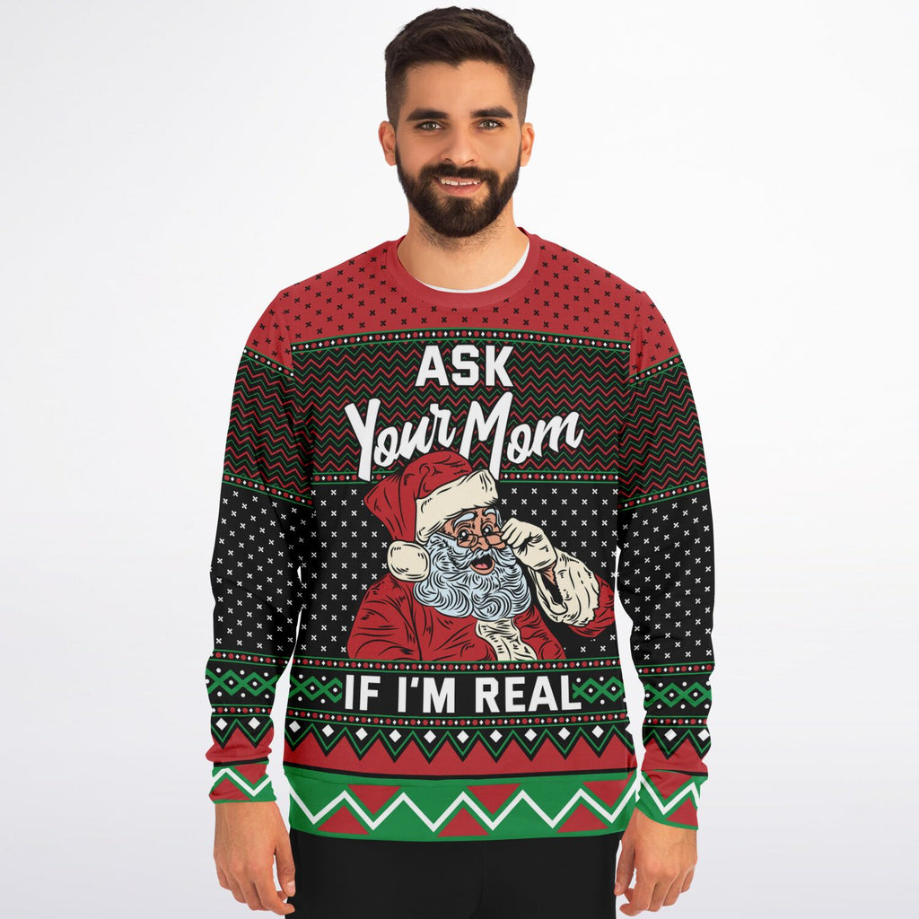 Ask your mom if I'm real