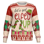 “Let’s Get Elfed Up” Funny Christmas Sweater
